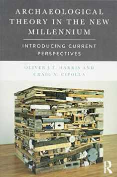 Archaeological Theory in the New Millennium: Introducing Current Perspectives