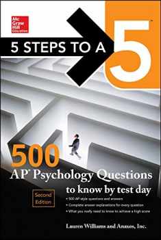 5 Steps to a 5: 500 AP Psychology Questions to Know by Test Day, Second Edition (McGraw-Hill 5 Steps to A 5)