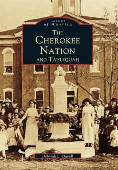 The Cherokee Nation and Tahlequah (Images of America: Oklahoma)