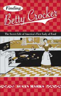 Finding Betty Crocker: The Secret Life of America’s First Lady of Food (Fesler-Lampert Minnesota Heritage)