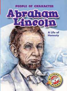 Abraham Lincoln: A Life of Honesty (Blastoff! Readers: People of Character) (Blastoff Readers. Level 4)