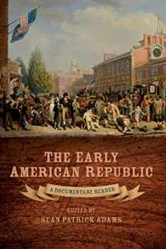 The Early American Republic: A Documentary Reader
