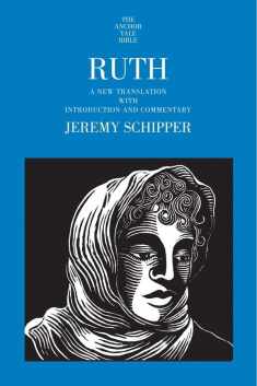 Ruth: A New Translation with Introduction and Commentary (The Anchor Yale Bible Commentaries)