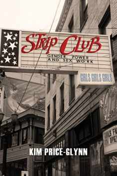 Strip Club: Gender, Power, and Sex Work (Intersections, 7)