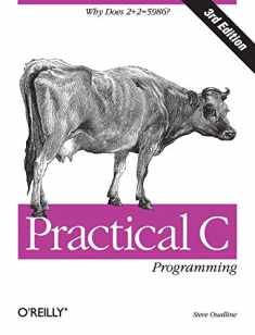 Practical C Programming: Why Does 2+2 = 5986? (Nutshell Handbooks)