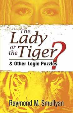 The Lady or the Tiger?: and Other Logic Puzzles (Dover Recreational Math)