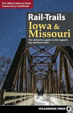Rail-Trails Iowa & Missouri: The definitive guide to the state's top multiuse trails