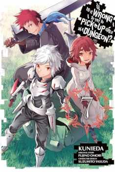 Is It Wrong to Try to Pick Up Girls in a Dungeon?, Vol. 7 (manga) (Is It Wrong to Try to Pick Up Girls in a Dungeon (manga), 7)