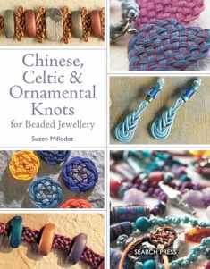 Chinese, Celtic & Ornamental Knots for Beaded Jewellery