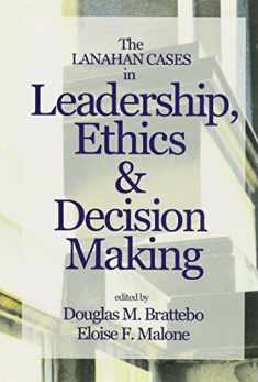 The Lanahan Cases in Leadership, Ethics & Decision-Making