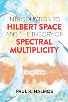 Introduction to Hilbert Space and the Theory of Spectral Multiplicity: Second Edition (Dover Books on Mathematics)
