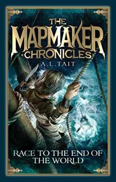 Race to the End of the World: Volume 1 (The Mapmaker Chronicles)