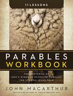 Parables Workbook: The Mysteries of God's Kingdom Revealed Through the Stories Jesus Told