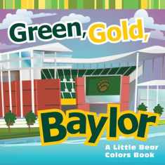 Green, Gold, Baylor: A Little Bear Colors Book (Big Bear Books)