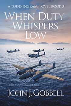 When Duty Whispers Low (The Todd Ingram Series)