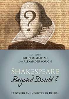 Shakespeare Beyond Doubt?: Exposing an Industry in Denial