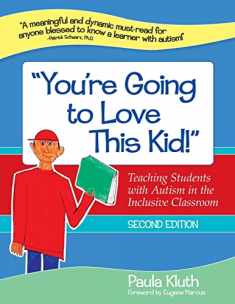 "You're Going to Love This Kid!": Teaching Students with Autism in the Inclusive Classroom, Second Edition