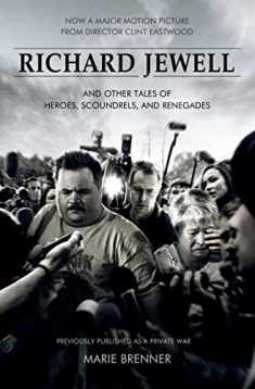 Richard Jewell: And Other Tales of Heroes, Scoundrels, and Renegades