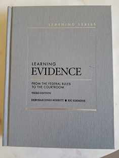Learning Evidence: From the Federal Rules to the Courtroom, 3d (Learning Series)