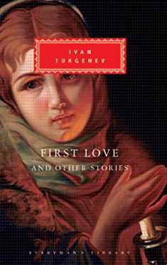 First Love and Other Stories (Everyman's Library)