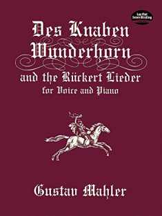 Des Knaben Wunderhorn and the Rückert Lieder for Voice and Piano (Dover Song Collections)