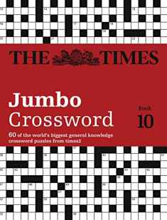 The Times 2 Jumbo Crossword Book 10: 60 of the World’s Biggest Puzzles from The Times 2