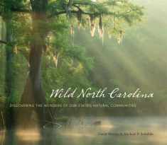 Wild North Carolina: Discovering the Wonders of Our State's Natural Communities