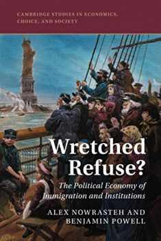 Wretched Refuse? (Cambridge Studies in Economics, Choice, and Society)