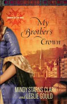 My Brother's Crown (Volume 1) (Cousins of the Dove)