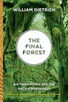 The Final Forest: Big Trees, Forks, and the Pacific Northwest