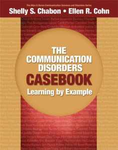 Communication Disorders Casebook, The: Learning by Example