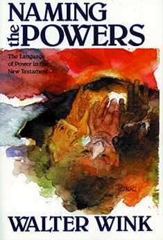 NAMING the POWERS: The Language of Power in the New Testament (The Powers : Volume One)