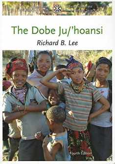 The Dobe Ju/'Hoansi (Case Studies in Cultural Anthropology)