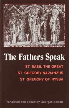 The Fathers Speak: St Basil the Great, st Gregory of Nazianzus, st Gregory of Nyssa (English and Ancient Greek Edition)