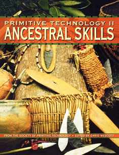 Primitive Technology II: Ancestral Skill - From the Society of Primitive Technology