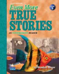 Even More True Stories: An Intermediate Reader, Third Edition (Student Book)
