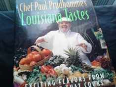 Chef Paul Prudhomme's Louisiana Tastes: Exciting Flavors from the State that Cooks