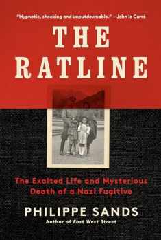 The Ratline: The Exalted Life and Mysterious Death of a Nazi Fugitive