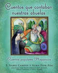 Cuentos que contaban nuestras abuelas (Tales Our Abuelitas Told): Cuentos populares Hispánicos (Spanish Edition)