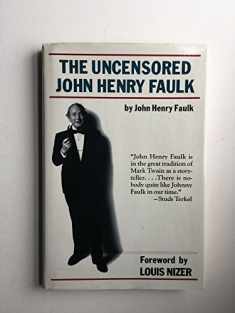 The uncensored John Henry Faulk