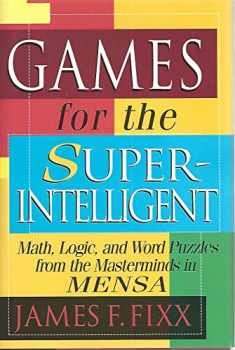 Games for the Super-Intelligent