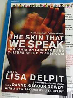 The Skin That We Speak: Thoughts on Language and Culture in the Classroom, New Edition