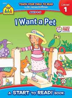 School Zone - I Want a Pet, Start to Read!® Book Level 1 - Ages 4 to 6, Rhyming, Early Reading, Vocabulary, Sentence Structure, Picture Clues, and ... Zone Start to Read!® Book Series) (Ages 4-7)