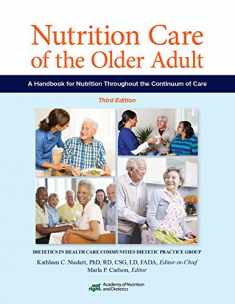 Nutrition Care of the Older Adult: A Handbook of Nutrition throughout the Continuum of Care