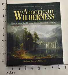 American Wilderness: The Story of the Hudson River School of Painting