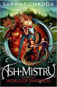 Ash Mistry and the World of Darkness (The Ash Mistry Chronicles, Book 3)