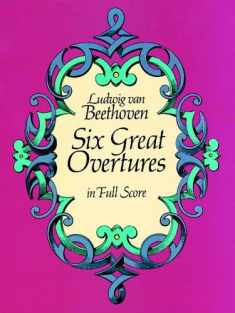 Six Great Overtures in Full Score (Dover Orchestral Music Scores)