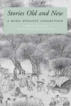 Stories Old and New: A Ming Dynasty Collection (Ming Dynasty Collection (Paperback))