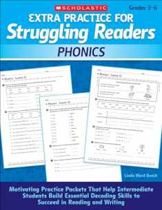 Extra Practice for Struggling Readers: Phonics: Motivating Practice Packets That Help Intermediate Students Build Essential Decoding Skills to Succeed in Reading and Writing