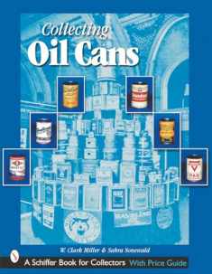 Collecting Oil Cans (Schiffer Book for Collectors)